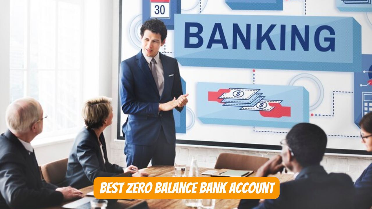 Best Zero Balance Bank Account 2024