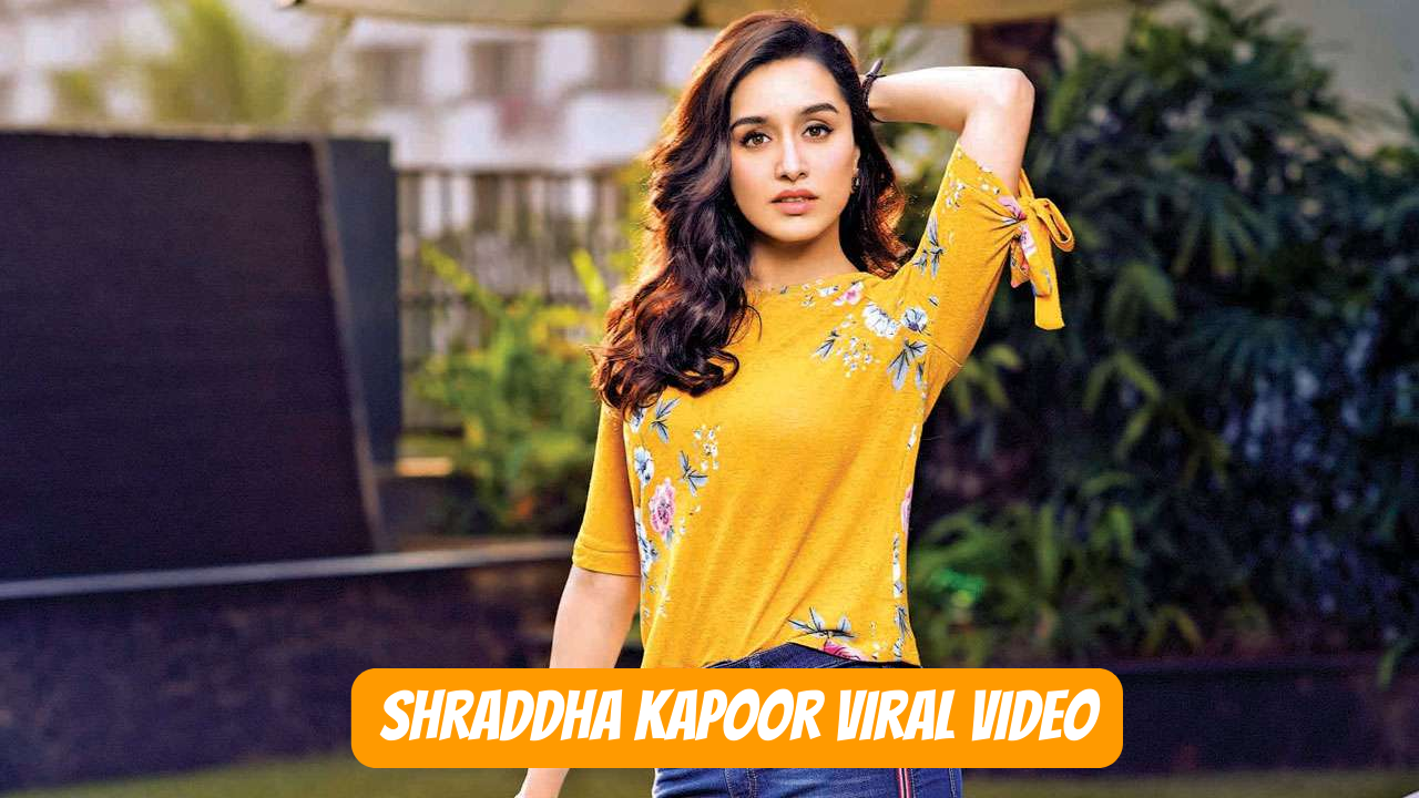 Shraddha Kapoor Viral Video
