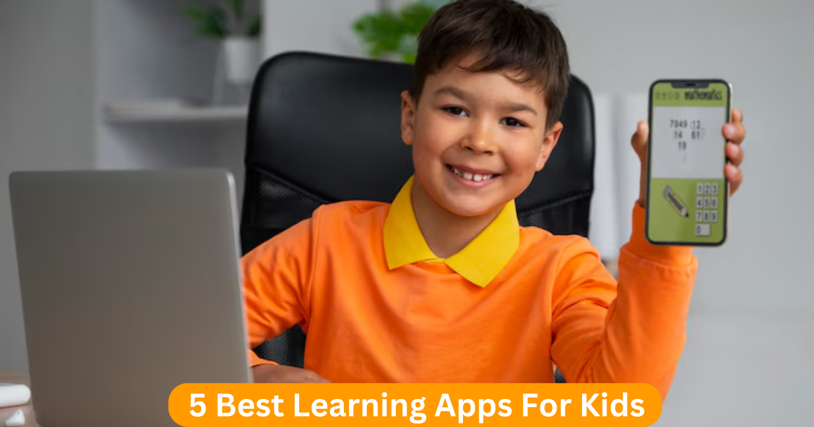 5 Best Learning Apps For Kids: जाने सम्पूर्ण जानकारी विस्तार से